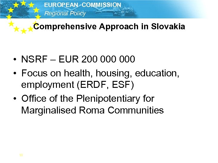 EUROPEAN COMMISSION Regional Policy Comprehensive Approach in Slovakia • NSRF – EUR 200 000