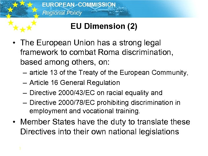EUROPEAN COMMISSION Regional Policy EU Dimension (2) • The European Union has a strong