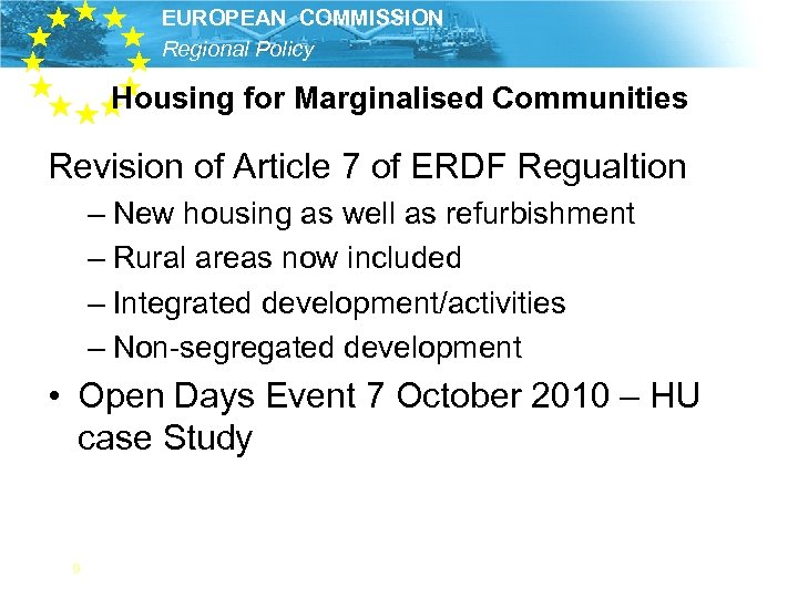 EUROPEAN COMMISSION Regional Policy Housing for Marginalised Communities Revision of Article 7 of ERDF