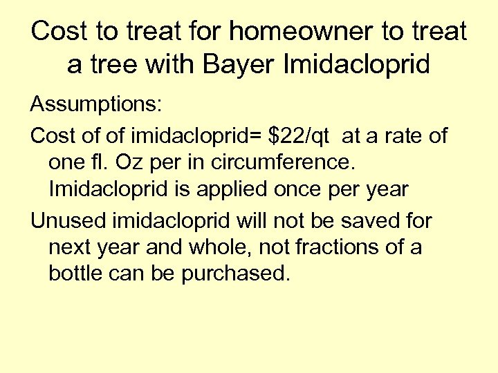 Cost to treat for homeowner to treat a tree with Bayer Imidacloprid Assumptions: Cost