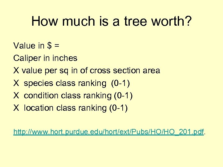 How much is a tree worth? Value in $ = Caliper in inches X