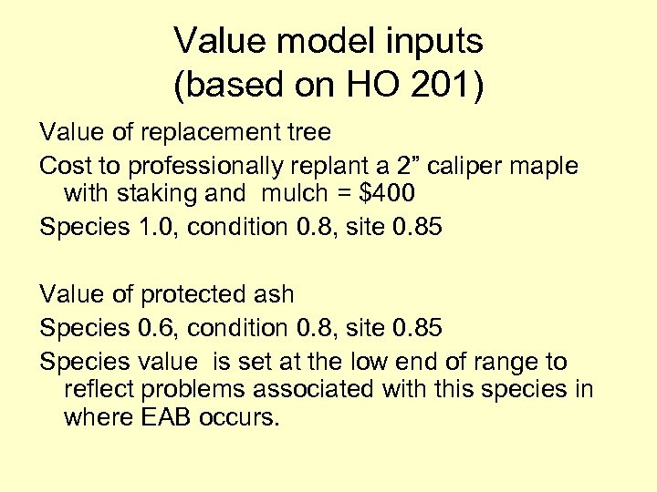 Value model inputs (based on HO 201) Value of replacement tree Cost to professionally