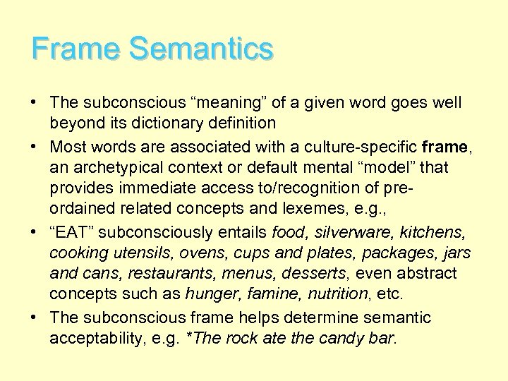 Frame Semantics • The subconscious “meaning” of a given word goes well beyond its