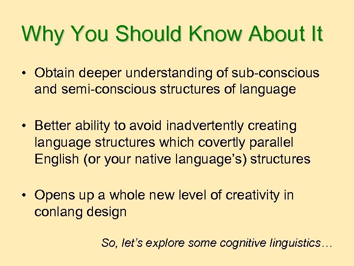 Why You Should Know About It • Obtain deeper understanding of sub-conscious and semi-conscious