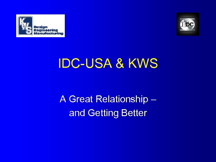 IDC-USA & KWS A Great Relationship – and Getting Better 