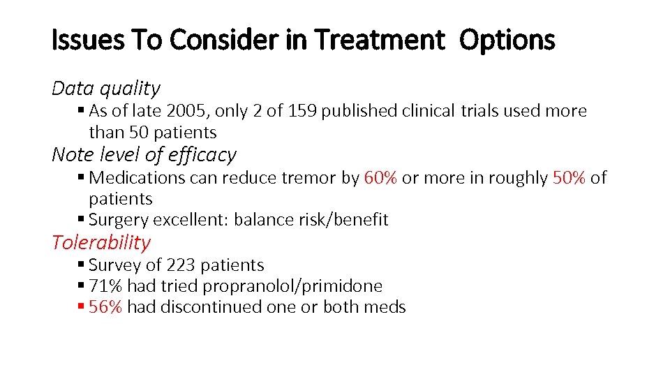 Issues To Consider in Treatment Options Data quality § As of late 2005, only