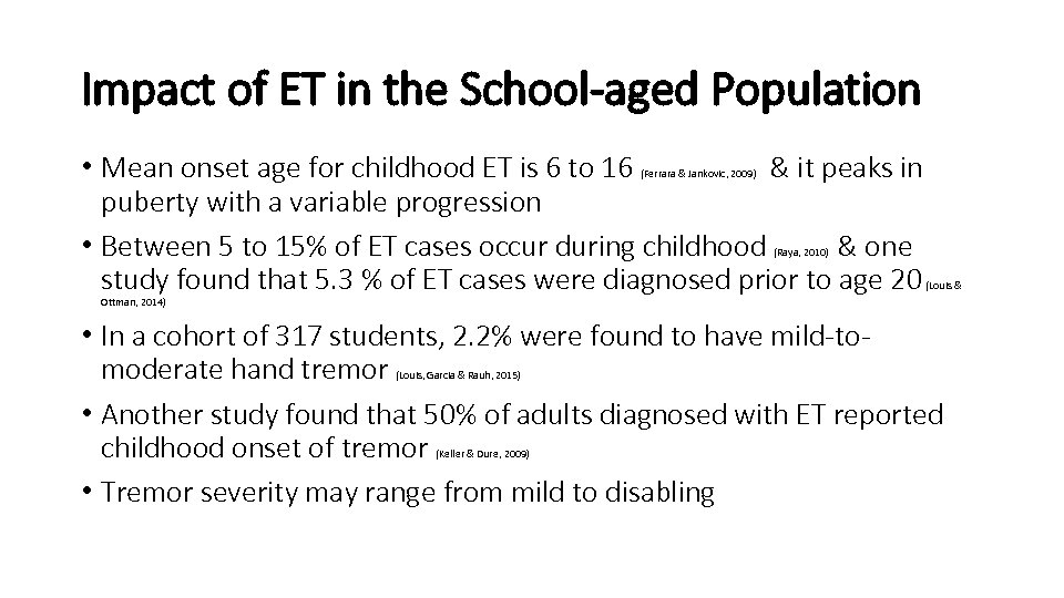 Impact of ET in the School-aged Population • Mean onset age for childhood ET