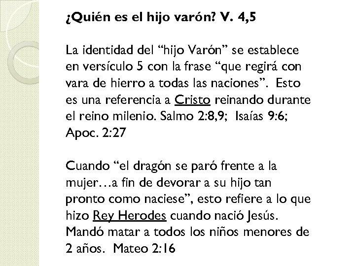 ¿Quién es el hijo varón? V. 4, 5 La identidad del “hijo Varón” se