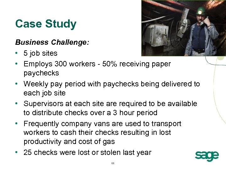 Case Study Business Challenge: • 5 job sites • Employs 300 workers - 50%