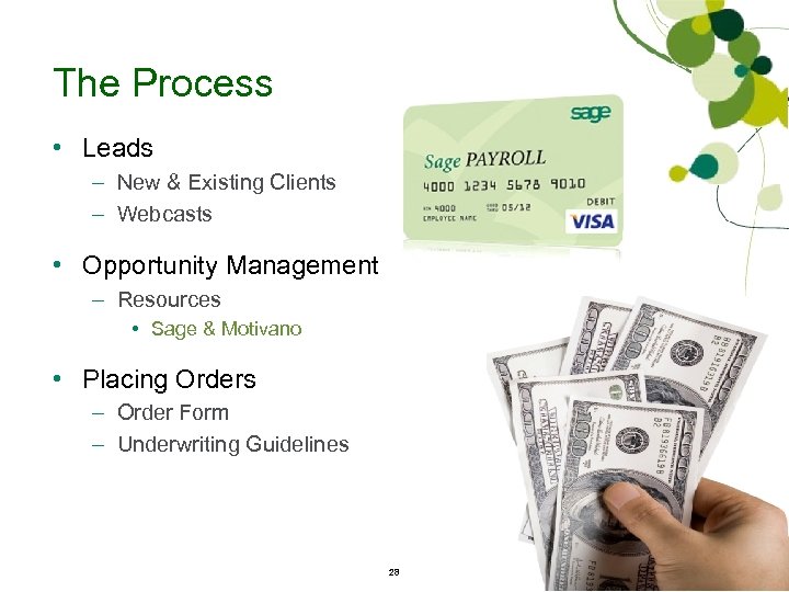 The Process • Leads – New & Existing Clients – Webcasts • Opportunity Management