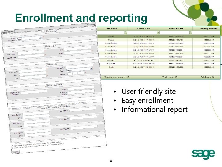 Enrollment and reporting • User friendly site • Easy enrollment • Informational report 8