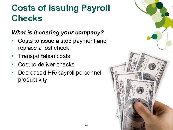 Costs of Issuing Payroll Checks What is it costing your company? • Costs to