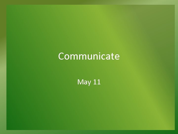 Communicate May 11 