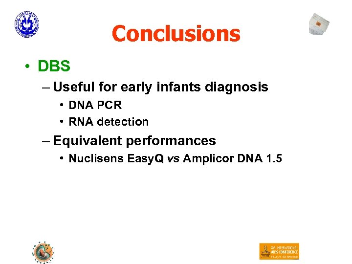 Conclusions • DBS – Useful for early infants diagnosis • DNA PCR • RNA