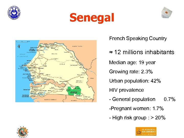 Senegal French Speaking Country ≈ 12 millions inhabitants Median age: 19 year Growing rate:
