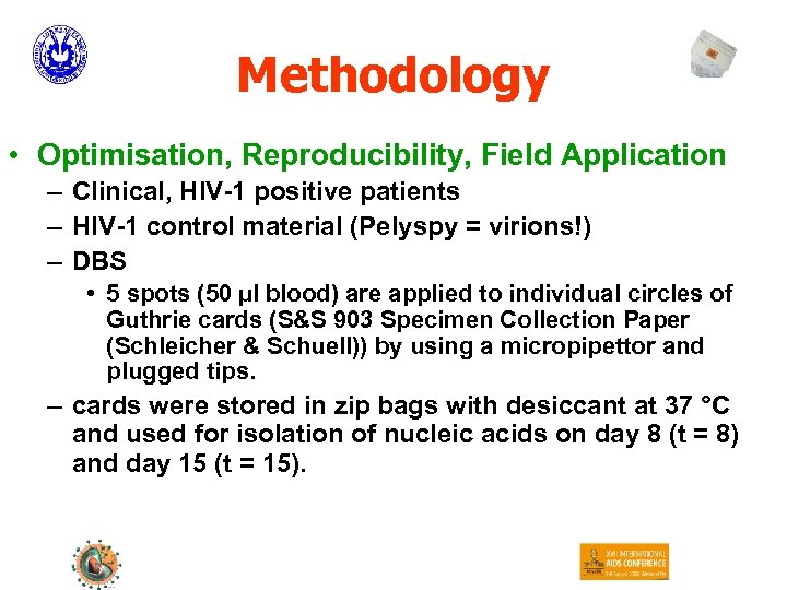 Methodology • Optimisation, Reproducibility, Field Application – Clinical, HIV-1 positive patients – HIV-1 control