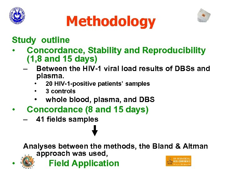 Methodology Study outline • Concordance, Stability and Reproducibility (1, 8 and 15 days) –