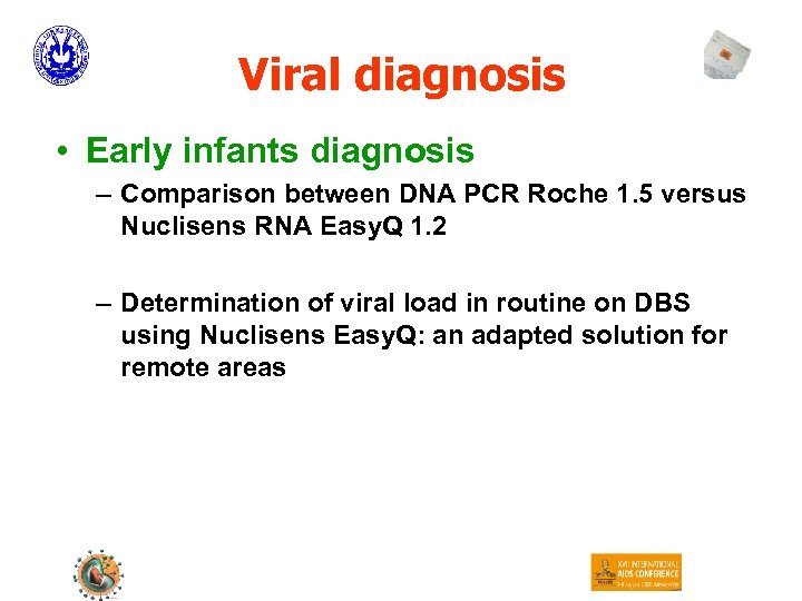 Viral diagnosis • Early infants diagnosis – Comparison between DNA PCR Roche 1. 5