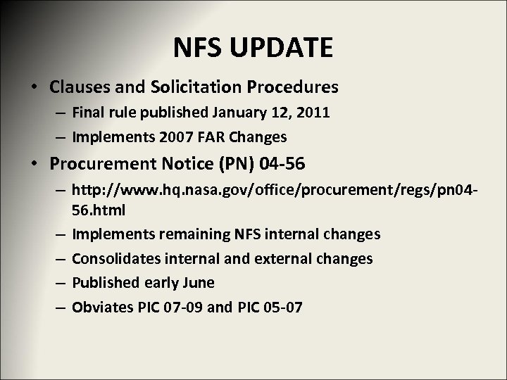 NFS UPDATE • Clauses and Solicitation Procedures – Final rule published January 12, 2011