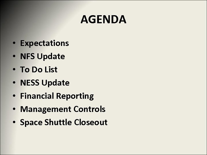 AGENDA • • Expectations NFS Update To Do List NESS Update Financial Reporting Management