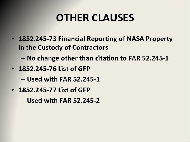 OTHER CLAUSES • 1852. 245 -73 Financial Reporting of NASA Property in the Custody