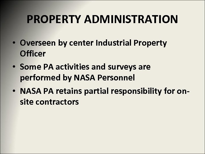 PROPERTY ADMINISTRATION • Overseen by center Industrial Property Officer • Some PA activities and