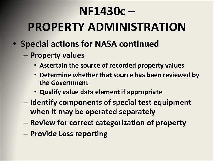 NF 1430 c – PROPERTY ADMINISTRATION • Special actions for NASA continued – Property