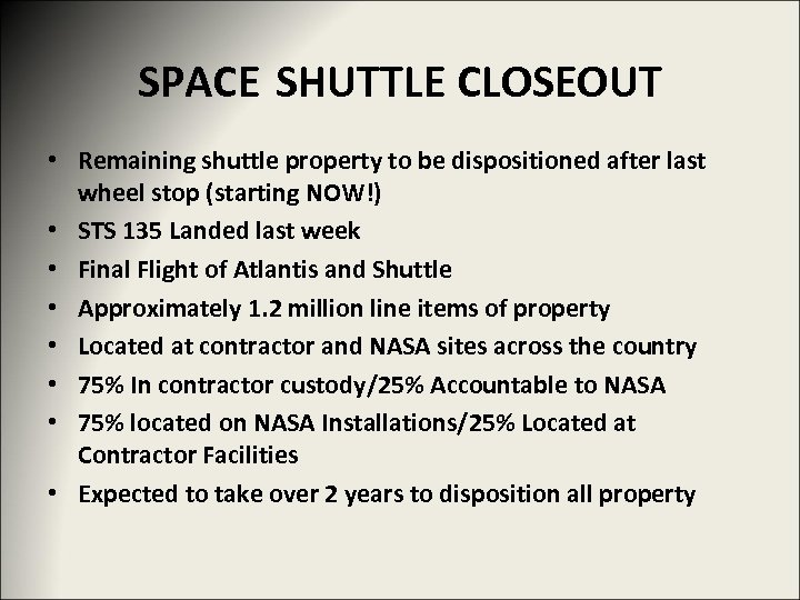 SPACE SHUTTLE CLOSEOUT • Remaining shuttle property to be dispositioned after last wheel stop