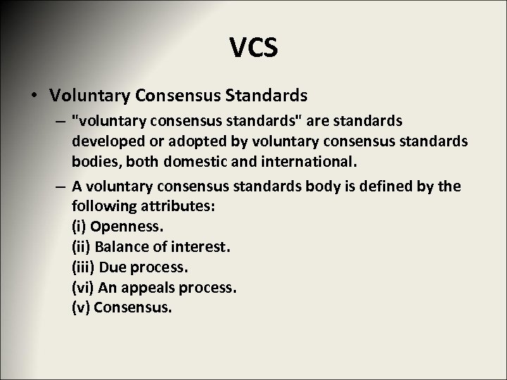 VCS • Voluntary Consensus Standards – 