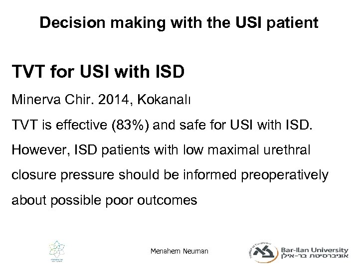 Decision making with the USI patient TVT for USI with ISD Minerva Chir. 2014,