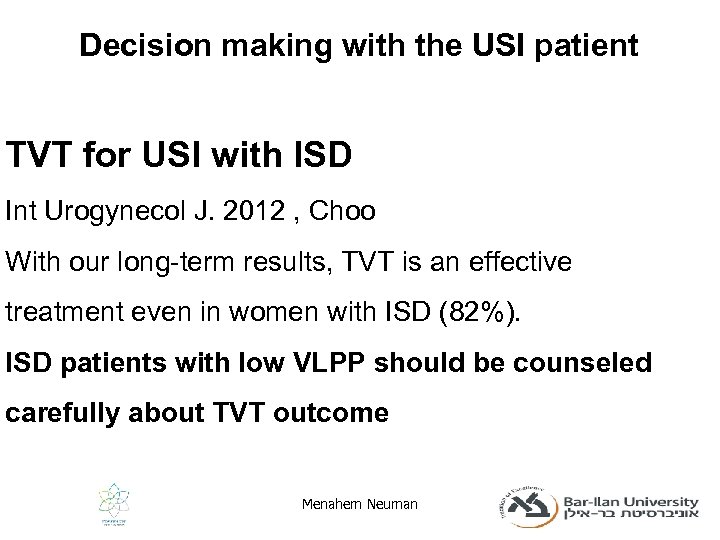 Decision making with the USI patient TVT for USI with ISD Int Urogynecol J.