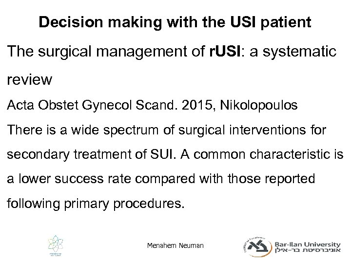 Decision making with the USI patient The surgical management of r. USI: a systematic