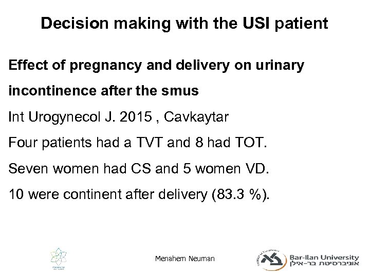 Decision making with the USI patient Effect of pregnancy and delivery on urinary incontinence