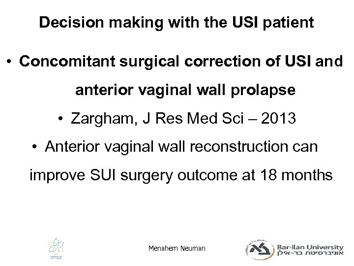 Decision making with the USI patient • Concomitant surgical correction of USI and anterior