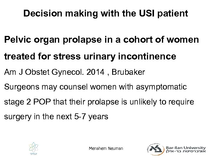 Decision making with the USI patient Pelvic organ prolapse in a cohort of women