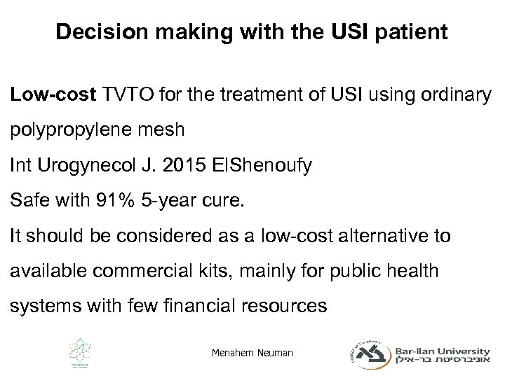 Decision making with the USI patient Low-cost TVTO for the treatment of USI using