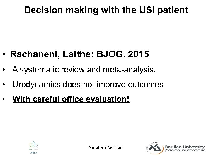 Decision making with the USI patient • Rachaneni, Latthe: BJOG. 2015 • A systematic