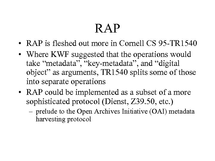 RAP • RAP is fleshed out more in Cornell CS 95 -TR 1540 •