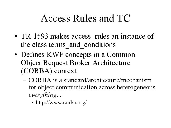 Access Rules and TC • TR-1593 makes access_rules an instance of the class terms_and_conditions