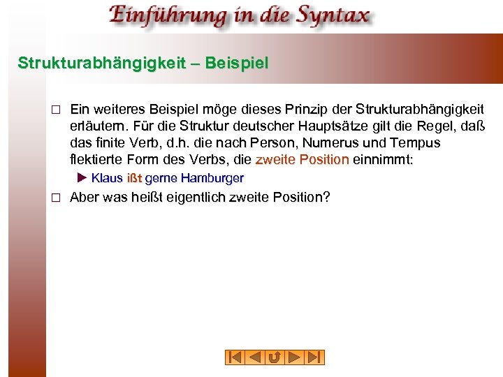 Strukturabhängigkeit – Beispiel ¨ Ein weiteres Beispiel möge dieses Prinzip der Strukturabhängigkeit erläutern. Für