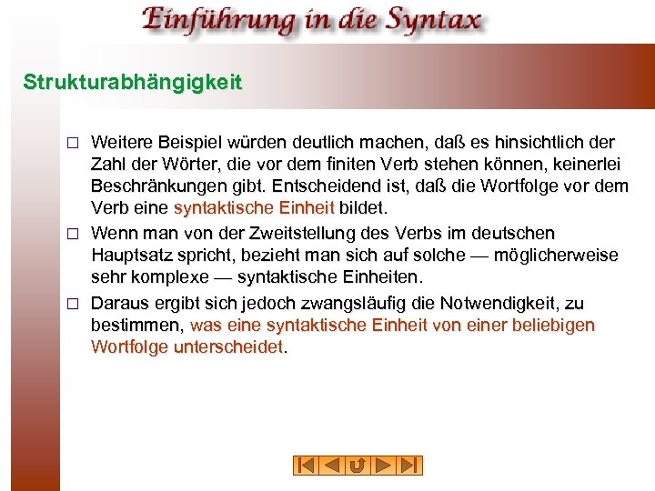 Strukturabhängigkeit Weitere Beispiel würden deutlich machen, daß es hinsichtlich der Zahl der Wörter, die