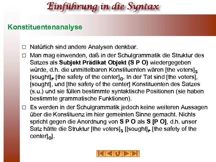 Konstituentenanalyse Natürlich sind andere Analysen denkbar. ¨ Man mag einwenden, daß in der Schulgrammatik