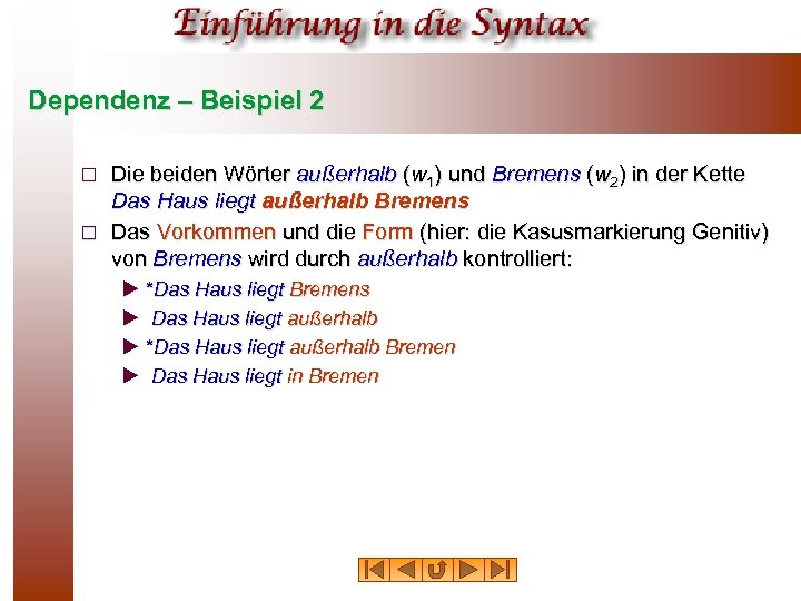 Dependenz – Beispiel 2 Die beiden Wörter außerhalb (w 1) und Bremens (w 2)