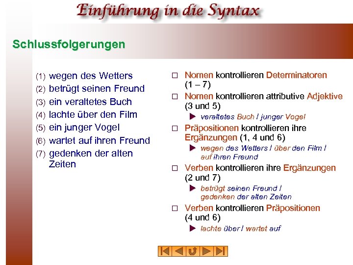 Schlussfolgerungen (1) (2) (3) (4) (5) (6) (7) wegen des Wetters betrügt seinen Freund