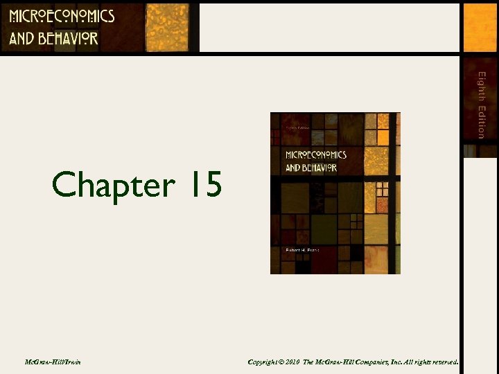 Chapter 15 Mc. Graw-Hill/Irwin Copyright © 2010 The Mc. Graw-Hill Companies, Inc. All rights