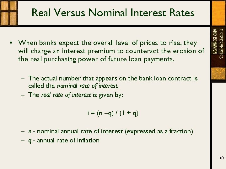 Real Versus Nominal Interest Rates • When banks expect the overall level of prices