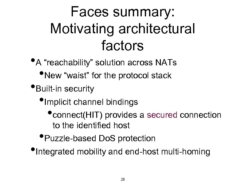 Faces summary: Motivating architectural factors • A “reachability” solution across NATs • New “waist”