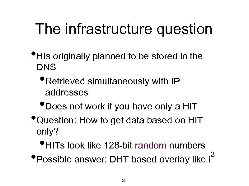 The infrastructure question • HIs originally planned to be stored in the DNS Retrieved