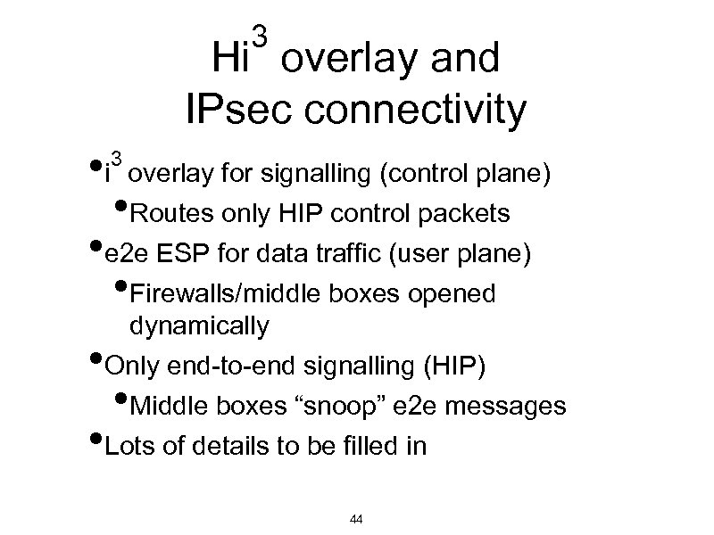 3 Hi overlay and IPsec connectivity • i • • • 3 overlay for