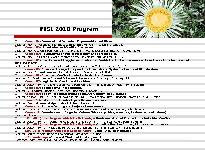 FISI 2010 Program Course 01: International Investing: Opportunities and Risks Lecturer: Prof. Dr. Chenchu